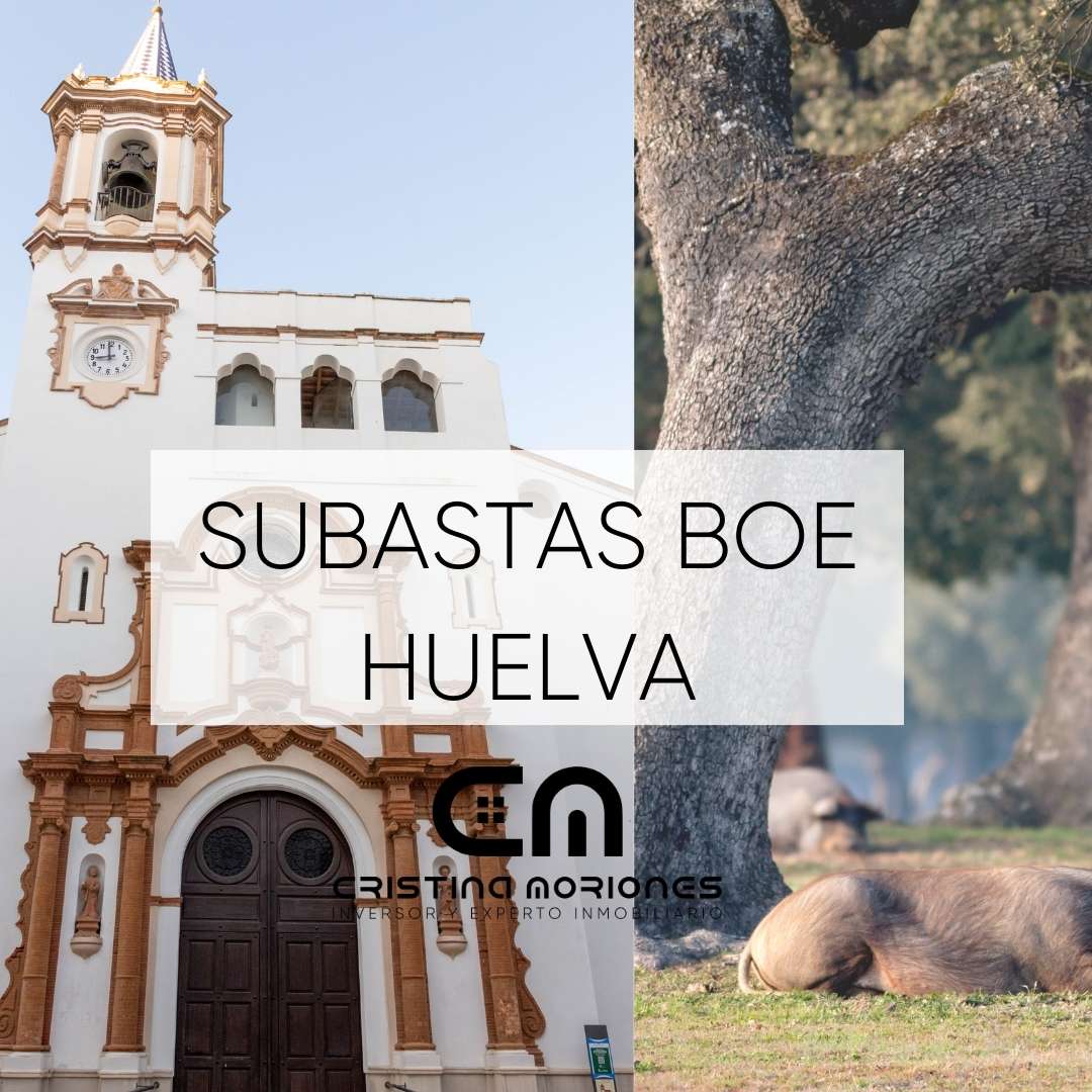 SUBASTAS-BOE-HUELVA-EXPERTA-EN-COMPRA-DE-PISOS-CASAS-NAVES-LOCALES-BARATOS-EN-HUELVA-CRISTINA-MORIONES